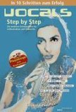 Vocals Step by Step. Die moderne Gesangsschule für Selbststudium und Unterricht
